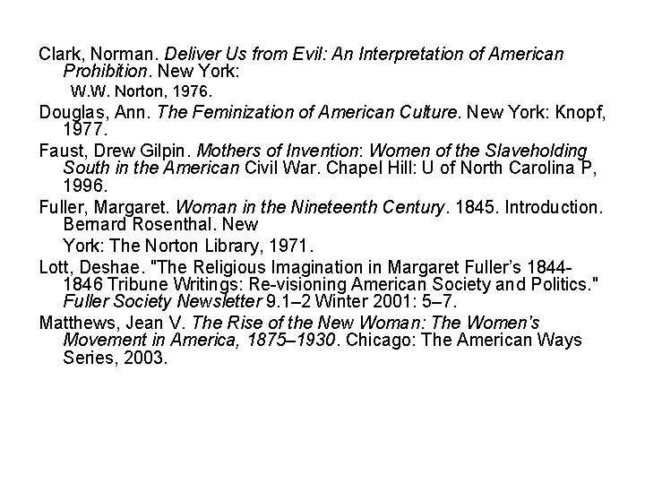 Clark, Norman. Deliver Us from Evil: An Interpretation of American Prohibition. New York: W.