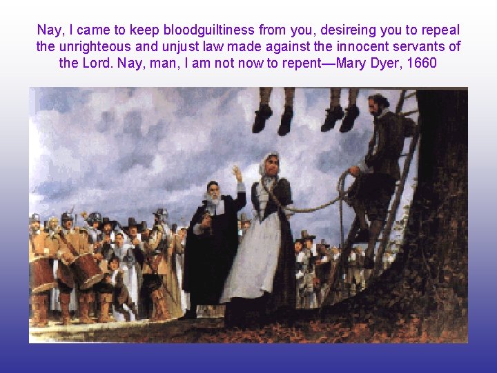 Nay, I came to keep bloodguiltiness from you, desireing you to repeal the unrighteous