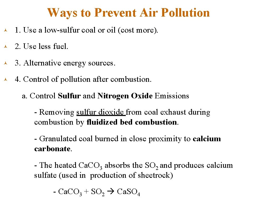 Ways to Prevent Air Pollution © 1. Use a low-sulfur coal or oil (cost
