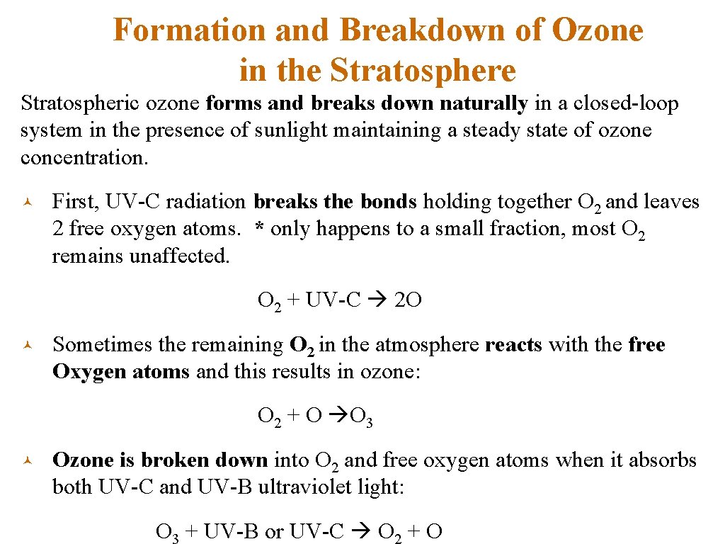 Formation and Breakdown of Ozone in the Stratospheric ozone forms and breaks down naturally