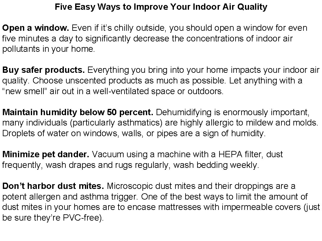 Five Easy Ways to Improve Your Indoor Air Quality Open a window. Even if