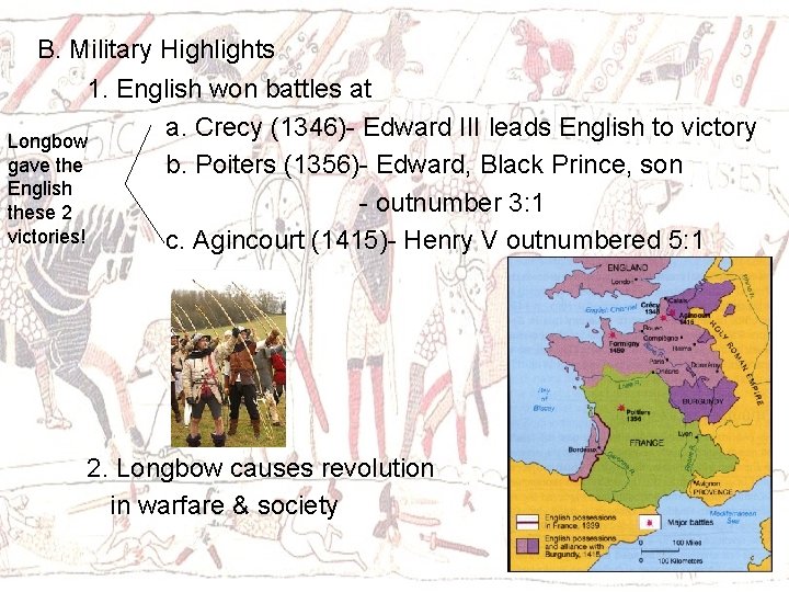 B. Military Highlights 1. English won battles at a. Crecy (1346)- Edward III leads