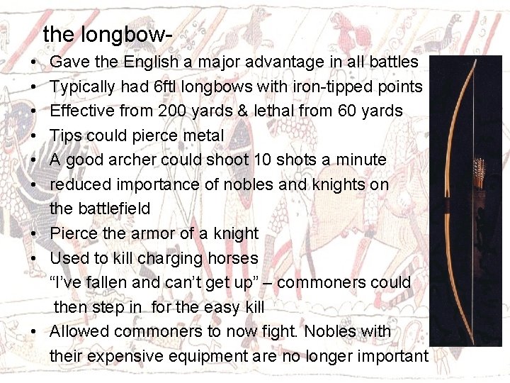 the longbow • • • Gave the English a major advantage in all battles