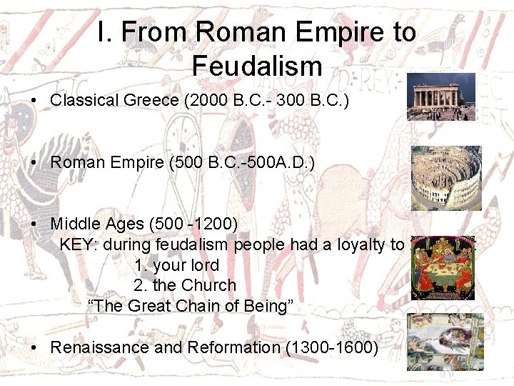 I. From Roman Empire to Feudalism • Classical Greece (2000 B. C. - 300