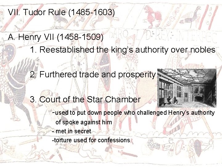 VII. Tudor Rule (1485 -1603) A. Henry VII (1458 -1509) 1. Reestablished the king’s