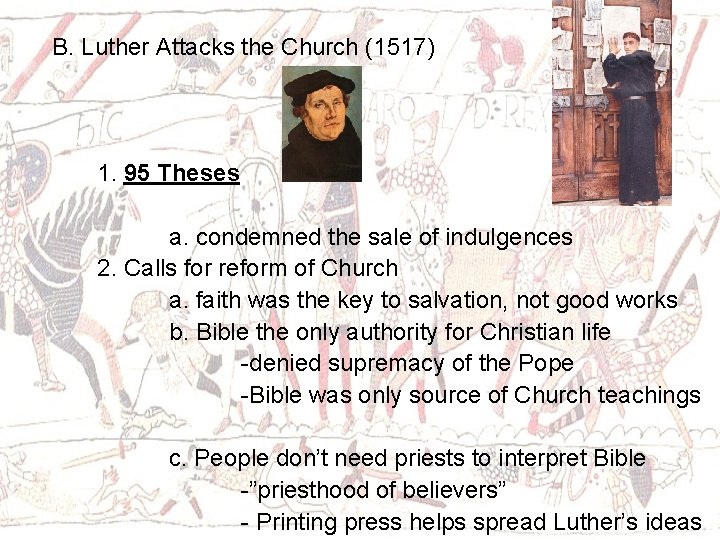B. Luther Attacks the Church (1517) 1. 95 Theses a. condemned the sale of