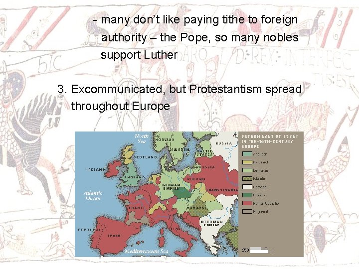 - many don’t like paying tithe to foreign authority – the Pope, so many
