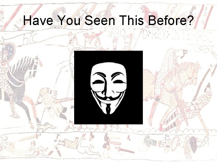 Have You Seen This Before? 