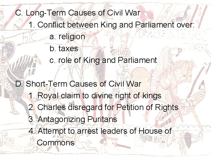C. Long-Term Causes of Civil War 1. Conflict between King and Parliament over: a.