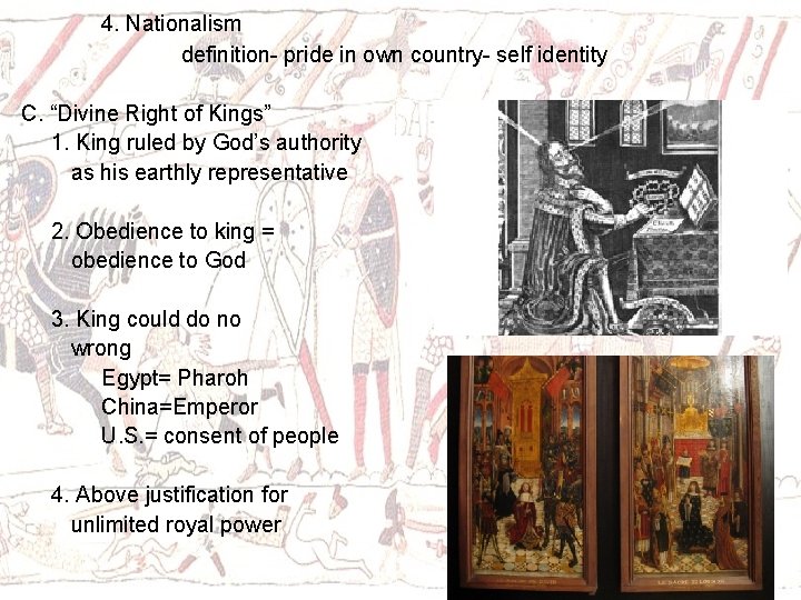 4. Nationalism definition- pride in own country- self identity C. “Divine Right of Kings”