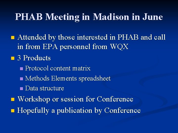 PHAB Meeting in Madison in June Attended by those interested in PHAB and call