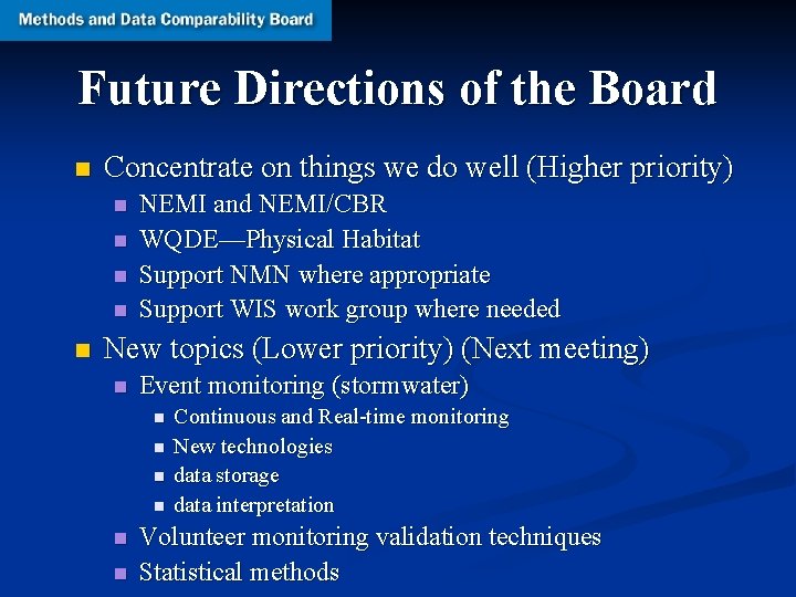 Future Directions of the Board n Concentrate on things we do well (Higher priority)