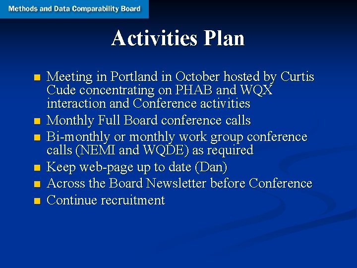 Activities Plan n n n Meeting in Portland in October hosted by Curtis Cude