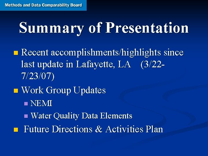 Summary of Presentation Recent accomplishments/highlights since last update in Lafayette, LA (3/227/23/07) n Work