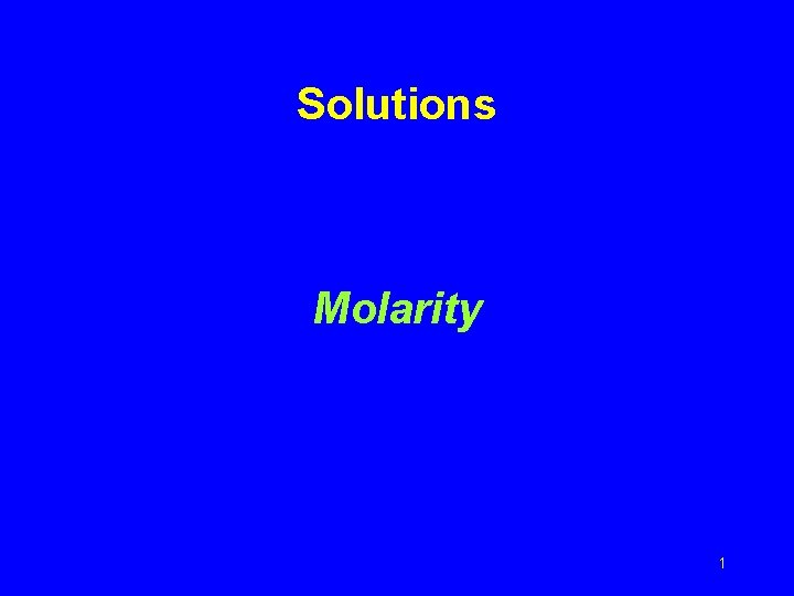 Solutions Molarity 1 