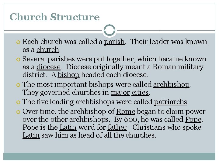 Church Structure Each church was called a parish. Their leader was known as a Church Structure Each church was called a parish. Their leader was known as a