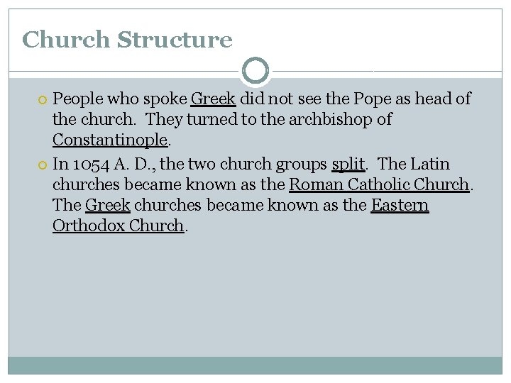 Church Structure People who spoke Greek did not see the Pope as head of Church Structure People who spoke Greek did not see the Pope as head of