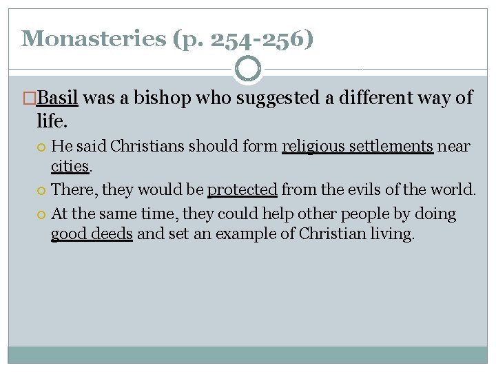 Monasteries (p. 254 -256) �Basil was a bishop who suggested a different way of Monasteries (p. 254 -256) �Basil was a bishop who suggested a different way of