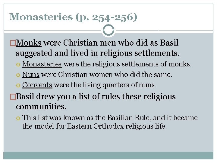Monasteries (p. 254 -256) �Monks were Christian men who did as Basil suggested and Monasteries (p. 254 -256) �Monks were Christian men who did as Basil suggested and