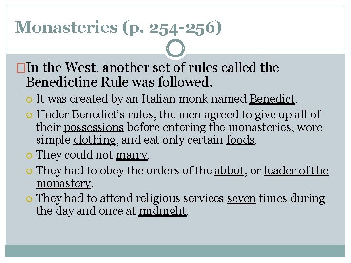 Monasteries (p. 254 -256) �In the West, another set of rules called the Benedictine Monasteries (p. 254 -256) �In the West, another set of rules called the Benedictine