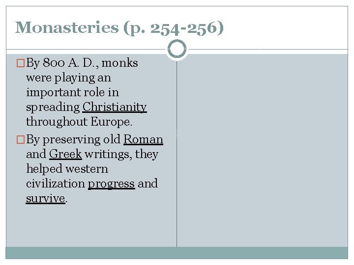 Monasteries (p. 254 -256) �By 800 A. D. , monks were playing an important Monasteries (p. 254 -256) �By 800 A. D. , monks were playing an important