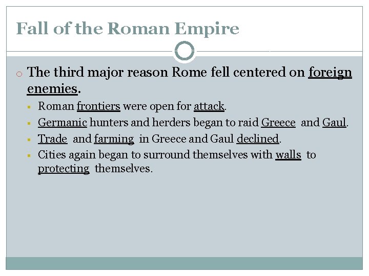 Fall of the Roman Empire o The third major reason Rome fell centered on Fall of the Roman Empire o The third major reason Rome fell centered on