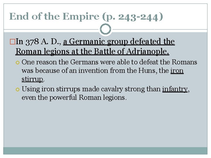 End of the Empire (p. 243 -244) �In 378 A. D. , a Germanic End of the Empire (p. 243 -244) �In 378 A. D. , a Germanic