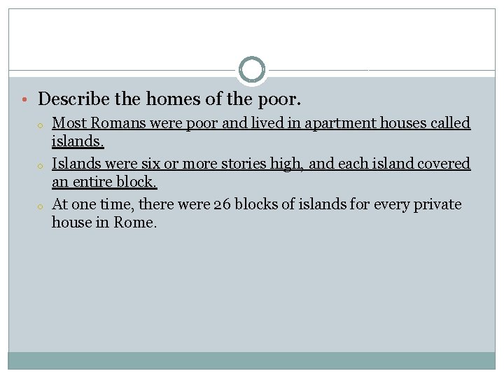 • Describe the homes of the poor. o o o Most Romans were • Describe the homes of the poor. o o o Most Romans were
