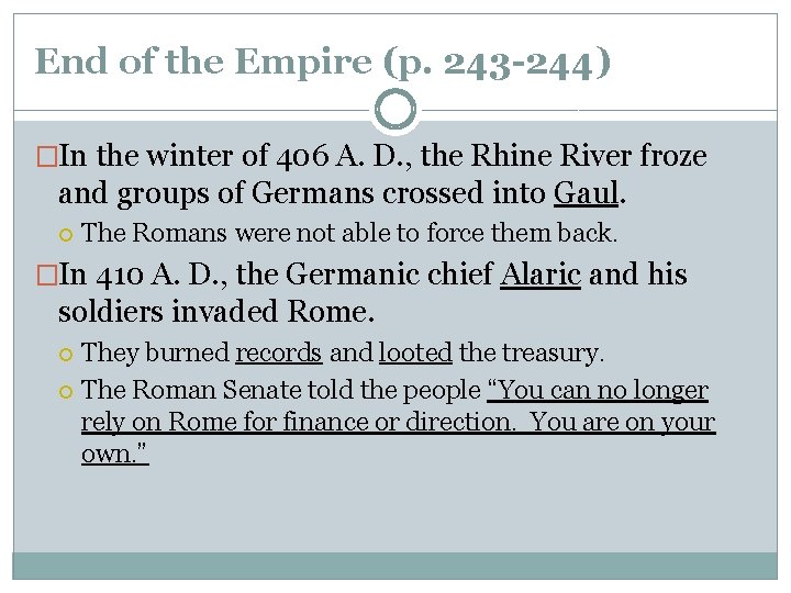 End of the Empire (p. 243 -244) �In the winter of 406 A. D. End of the Empire (p. 243 -244) �In the winter of 406 A. D.