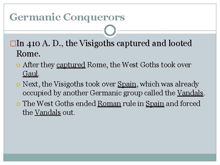 Germanic Conquerors �In 410 A. D. , the Visigoths captured and looted Rome. After Germanic Conquerors �In 410 A. D. , the Visigoths captured and looted Rome. After