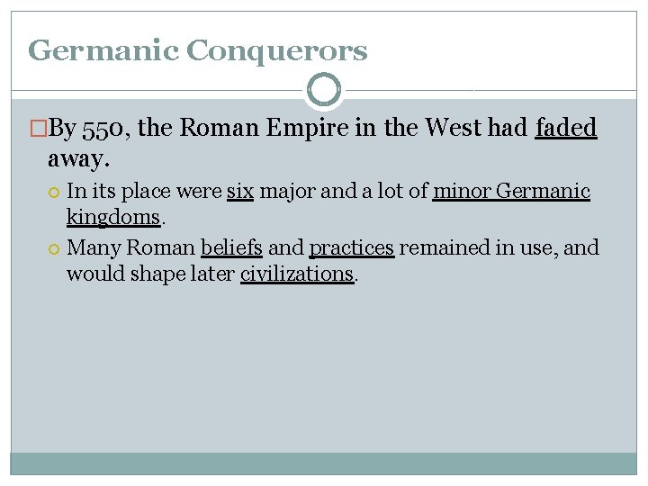 Germanic Conquerors �By 550, the Roman Empire in the West had faded away. In Germanic Conquerors �By 550, the Roman Empire in the West had faded away. In