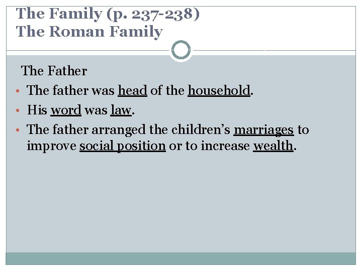 The Family (p. 237 -238) The Roman Family The Father • The father was The Family (p. 237 -238) The Roman Family The Father • The father was