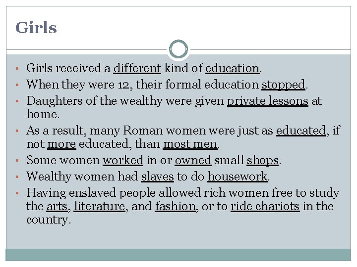 Girls • Girls received a different kind of education. • When they were 12, Girls • Girls received a different kind of education. • When they were 12,
