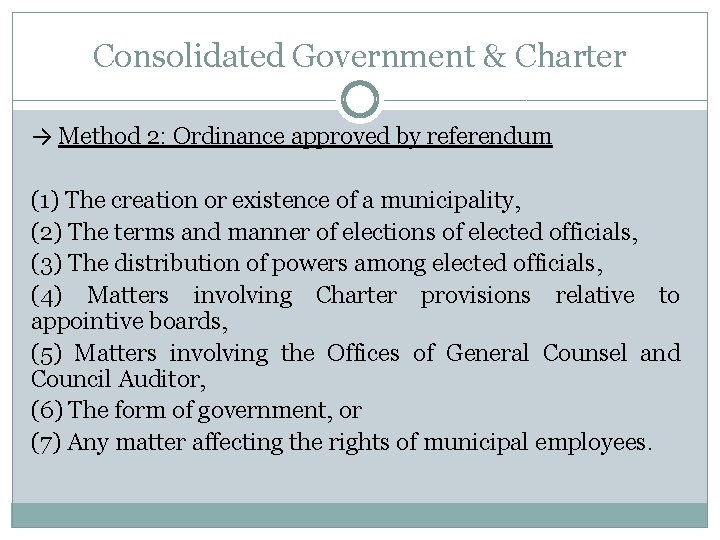 Consolidated Government & Charter → Method 2: Ordinance approved by referendum (1) The creation