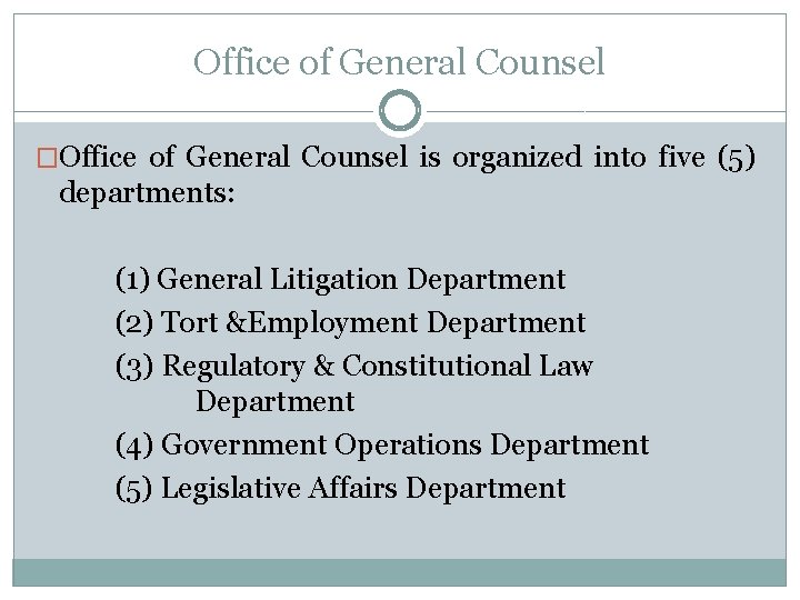 Office of General Counsel �Office of General Counsel is organized into five (5) departments: