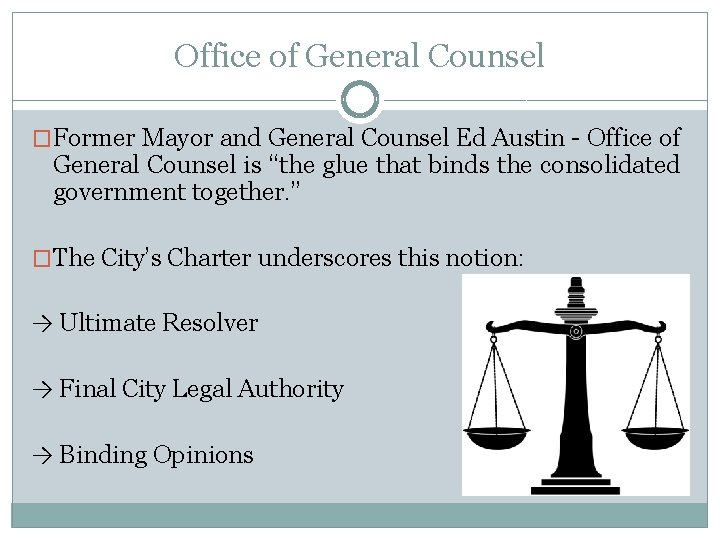 Office of General Counsel �Former Mayor and General Counsel Ed Austin - Office of