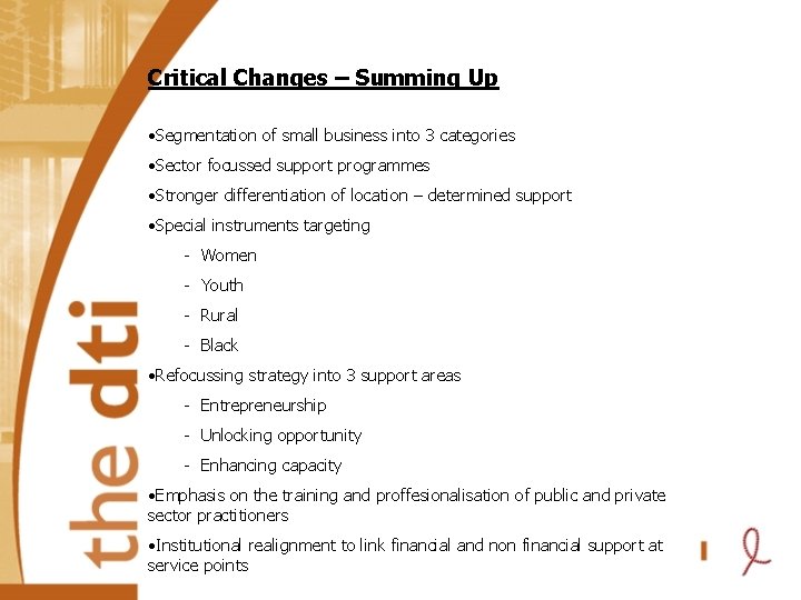 Critical Changes – Summing Up • Segmentation of small business into 3 categories •