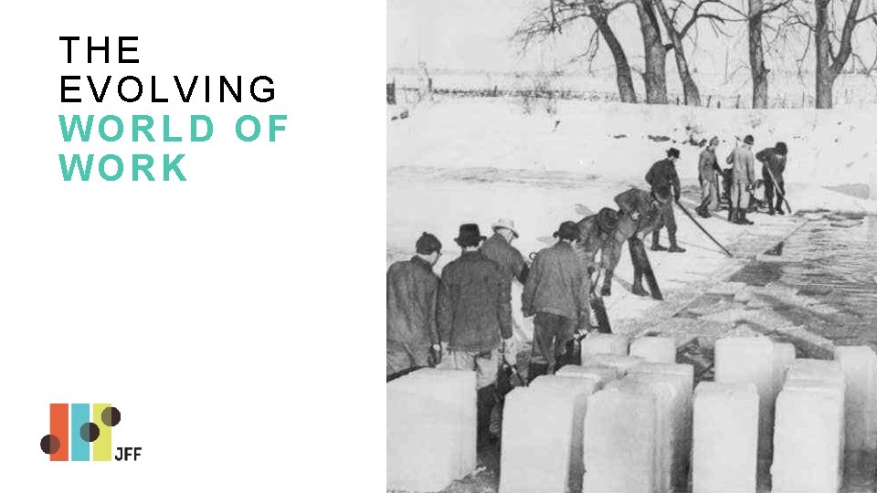 THE EVOLVING WORLD OF WORK 