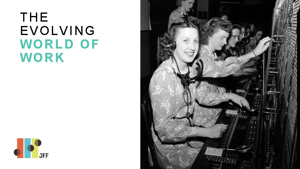 THE EVOLVING WORLD OF WORK 