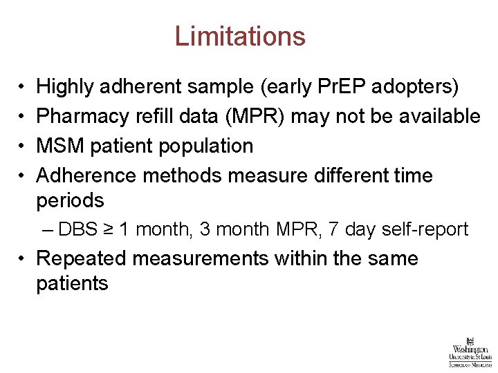 Limitations • • Highly adherent sample (early Pr. EP adopters) Pharmacy refill data (MPR)