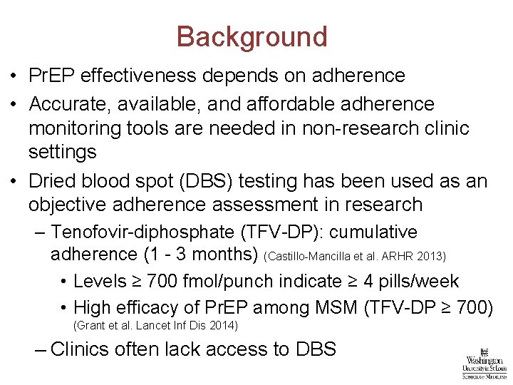 Background • Pr. EP effectiveness depends on adherence • Accurate, available, and affordable adherence