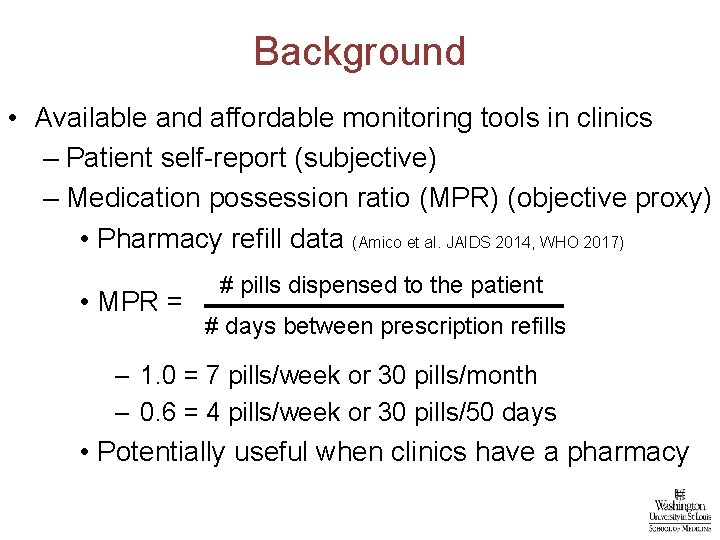 Background • Available and affordable monitoring tools in clinics – Patient self-report (subjective) –