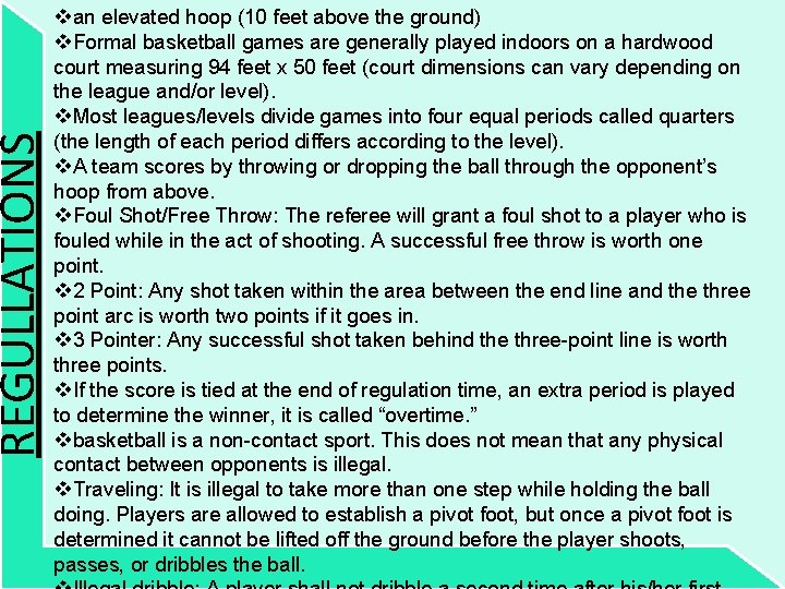 REGULLATIONS van elevated hoop (10 feet above the ground) v. Formal basketball games are REGULLATIONS van elevated hoop (10 feet above the ground) v. Formal basketball games are