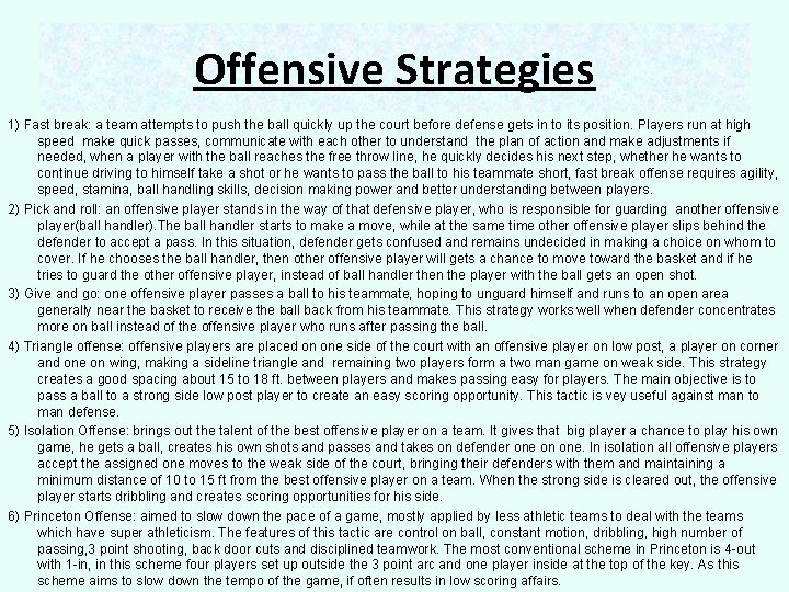 Offensive Strategies 1) Fast break: a team attempts to push the ball quickly up Offensive Strategies 1) Fast break: a team attempts to push the ball quickly up