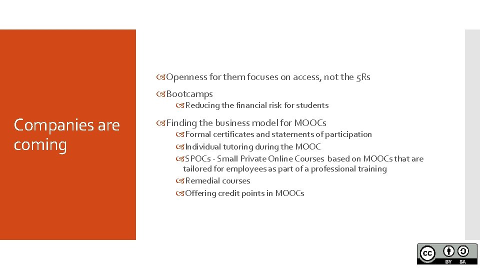  Openness for them focuses on access, not the 5 Rs Bootcamps Reducing the