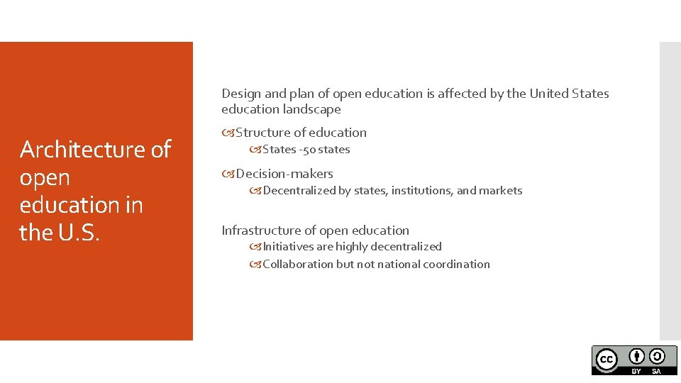 Design and plan of open education is affected by the United States education landscape