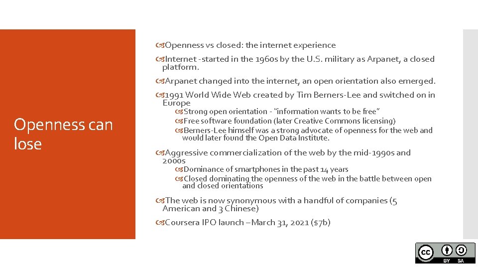  Openness vs closed: the internet experience Internet -started in the 1960 s by
