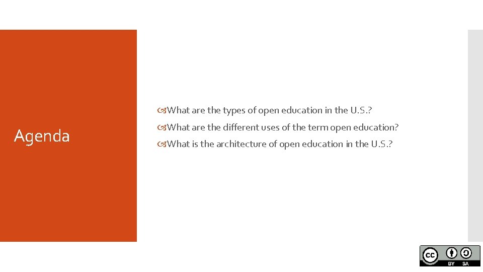  What are the types of open education in the U. S. ? Agenda