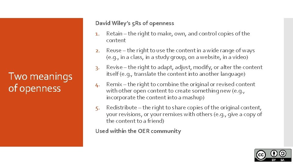 David Wiley’s 5 Rs of openness 1. Retain – the right to make, own,