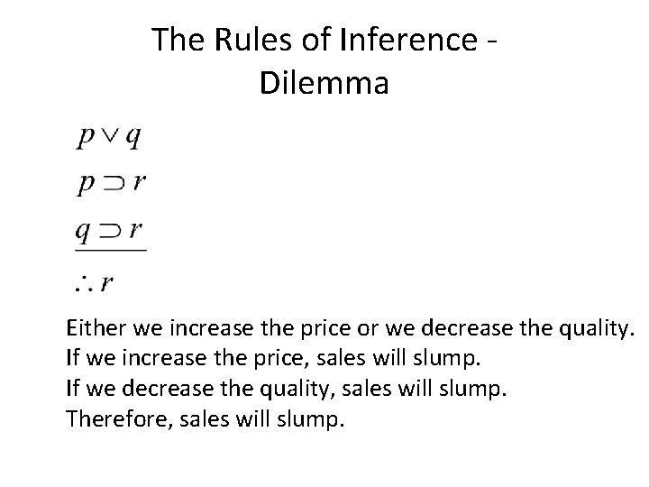 The Rules of Inference Dilemma Either we increase the price or we decrease the